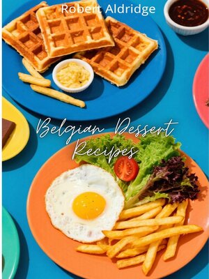 cover image of Belgian Dessert Recipes
